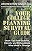 Your College Planning Survival Guide: Smart Tips from Students, Parents, and Professionals Who Made It Through