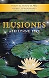 Ilusiones by Aprilynne Pike