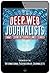 Deep Web for Journalists – Comms, Counter-Surveillance, Search: The Digital Journalists' Handbook