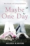 Maybe One Day by Melissa Kantor