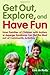 Get out, Explore, and Have Fun! by Lisa Jo Rudy