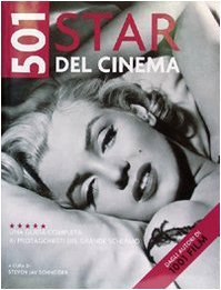 501 Star del Cinema. Una guida completa ai protagonisti del grande schermo
