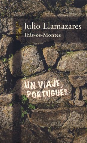 Portada de Trás-os-Montes: Un viaje portugués, de Julio Llamazares