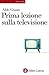 Prima lezione sulla televisione