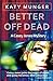 Better Off Dead (Casey Jones Mystery Series)