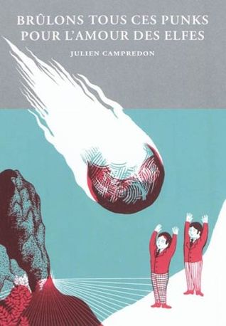 Brulons tous ces punks pour l'amour des elfes (Paperback)