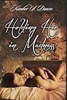 Holding Her in Madness by Kimber S. Dawn