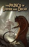 The Prince of Luster and Decay