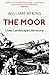 The Moor: Lives, Landscape, Literature