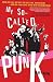 My So-Called Punk: Green Day, Fall Out Boy, The Distillers, Bad Religion—How Neo-Punk Stage-Dived into the Mainstream