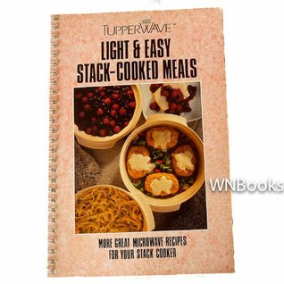 Tupperware Light & Easy Stack-Cooked Meals (Spiral-bound)