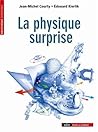 La physique surprise La physique surprise