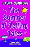 The Summer of Telling Tales by Laura Summers