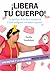¡Libera tu cuerpo! La quiebra de la dieta totalitaria. Cómo adelgazar sin hacer régimen