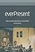 everPresent: How the Gospel Relocates Us in The Present