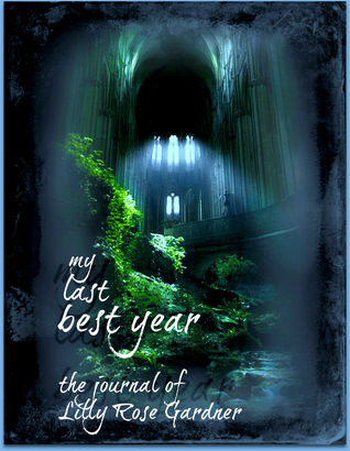 My Last Best Year: The Journal of Lilly Rose (Kindle Edition)