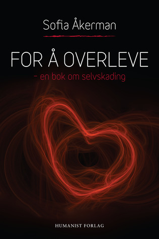 For å overleve : en bok om selvskading