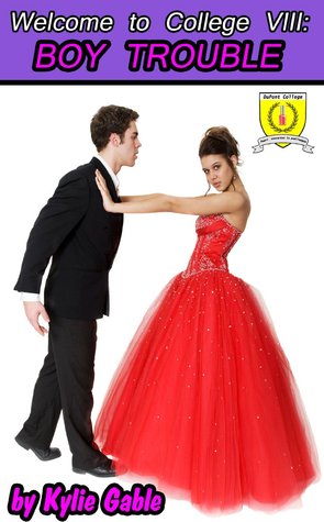 Welcome to College VIII: Boy Trouble (Kindle Edition)