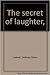The secret of laughter,