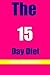 The 15 Day Diet: Diet Plan ...