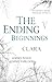 The Ending Beginnings: Clara (The Ending, #0.5)