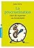 La Procrastination, l'art de reporter au lendemain