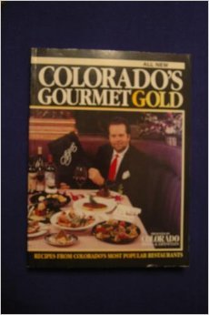 All New Colorado's Gourmet Gold: Cookbook of Recipes from Colorado's Most Popular Restaurants (Paperback)