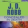 Concealed in Death by J.D. Robb Concealed in Death by J.D. Robb