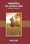 Parenting the Sensitive Child: Guidelines and practices Parenting the Sensitive Child: Guidelines and practices