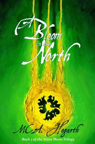 A Bloom in the North (The Stone Moon Trilogy, #3)
