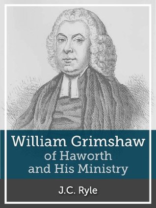 William Grimshaw of Haworth and His Ministry