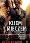 Kijem i mieczem by Kevin Hearne Kijem i mieczem by Kevin Hearne
