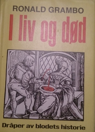 I liv og død: Dråper av blodets historie