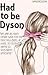 Had To Be Dyson by Madeline States @writerbug44