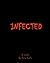 Infected (The Infected Tril...