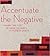 Accentuate the Negative by Trisch Price