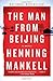 The Man from Beijing by Henning Mankell