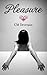 Pleasure (School of Sex, #2)