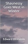 Shaunessy Goes West in Winter