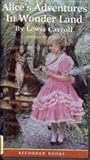 Alice's Adventures In Wonder Land by Lewis Carroll