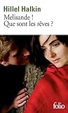 Mélisande ! Que sont les rêves ?