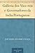 Galleria dos Vice-reis e Governadores da India Portugueza (Portuguese Edition)