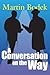 A Conversation on the Way