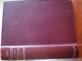 The Toilers of the Field (Hardcover)