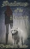 Shadows of the Ancients by Christine M. Butler