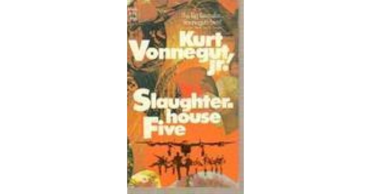 Slaughterhouse Five by Kurt Vonnegut