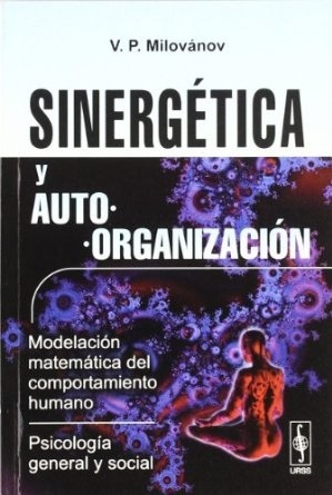 Sinergética y autoorganización. Modelación matemática del comportamiento humano. Psicología general y social (Paperback)