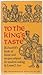 To the King's taste: Richard II's book of feasts and recipes