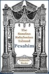 Talmud Pesahim: Soncino Talmud in English Book 14 Talmud Pesahim: Soncino Talmud in English Book 14