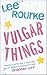 Vulgar Things